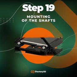 Step 19: Mounting of the shafts
