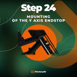 Step 24: Mounting of the Y axis endstop