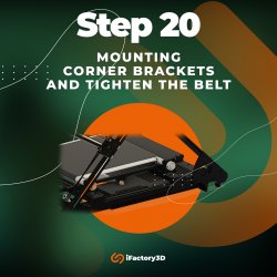 Step 20: Mounting corner brackets and tighten the belt